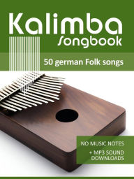 Title: Kalimba Songbook - 50 German Folk Songs (Kalimba Songbooks, #6), Author: Reynhard Boegl