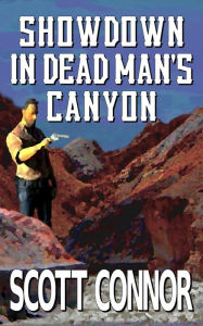 Title: Showdown in Dead Man's Canyon, Author: Scott Connor