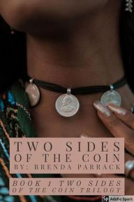 Title: Two Sides of the Coin (Two Side of the Coin, #1), Author: Brenda Parrack