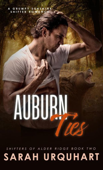 Auburn Ties: A Grumpy Sunshine Shifter Romance (Shifters of Alder Ridge, #2)