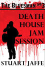 Death House Jam Session (The Bluesman, #3)