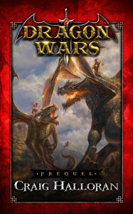 Title: Dragon Wars: Prequel, Author: Craig Halloran