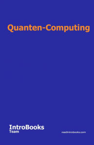 Title: Quanten-Computing, Author: IntroBooks Team