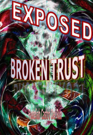 Title: Exposed, Broken Trust, Author: FODELIAH CASTRO DEL RUZ