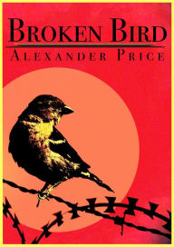 Title: Broken Bird, Author: Alexander Price