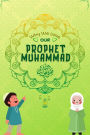 Why We Love Our Prophet Muhammad