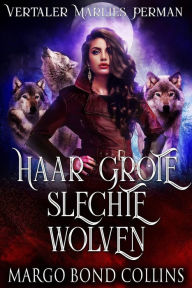 Title: Haar grote slechte wolven, Author: Margo Bond Collins