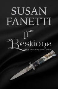 Title: Il Bestione (The Golden Door Duet, #2), Author: Susan Fanetti