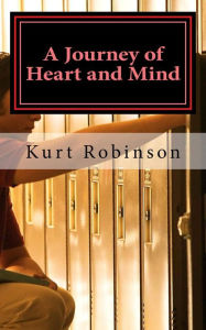 Title: A Journey of Heart and Mind, Author: Kurt Robinson
