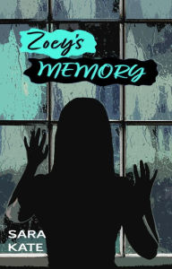Title: Zoey's Memory, Author: Sara Kate