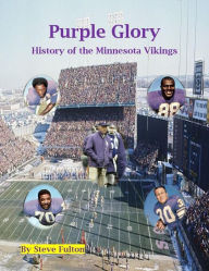 Title: Purple Glory-History of the Minnesota Vikings, Author: Steve Fulton