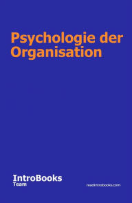 Title: Psychologie der Organisation, Author: IntroBooks Team