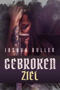 Title: Gebroken Ziel, Author: Joshua Buller