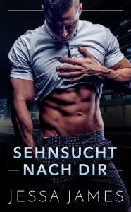 Title: Sehnsucht nach dir, Author: Jessa James