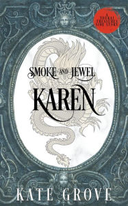 Title: Smoke and Jewel: Karen (Youkai Treasures Companions, #4), Author: Kate Grove