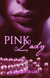Title: Pink Lady, Author: Charlotte Lays