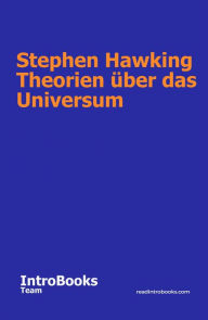 Title: Stephen Hawking Theorien über das Universum, Author: IntroBooks Team