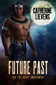 Title: Future Past (For the Gods' Amusement, #2), Author: Catherine Lievens