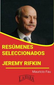 Title: Resúmenes Seleccionados: Jeremy Rifkin, Author: MAURICIO ENRIQUE FAU