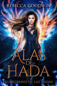 Title: Alas de Hada, Author: Rebecca Goodwin