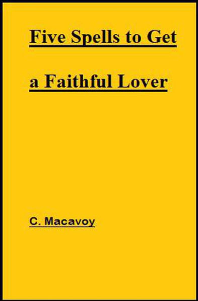 Five Spells to Get a Faithful Lover