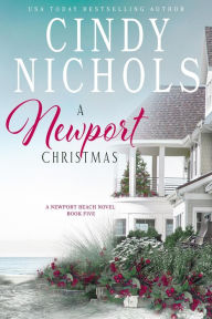Title: A Newport Christmas (The Newport Beach Series, #5), Author: Cindy Nichols