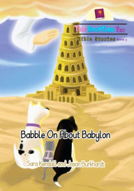 Title: Babble On About Babylon (The BackYard Trio Bible Stories, #3), Author: Sara Kendall