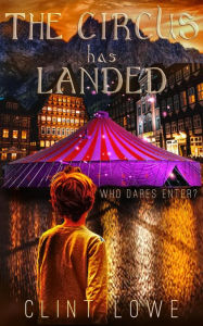 Title: The Circus Has Landed, Author: Clint Lowe