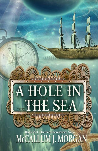 A Hole in the Sea (Weather Caster Saga, #2)