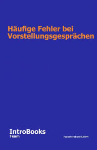 Title: Häufige Fehler bei Vorstellungsgesprächen, Author: IntroBooks Team