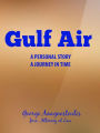 Gulf Air A Personal Story - A Journey in Time