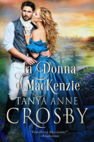 Title: La Donna di MacKenzie, Author: Tanya Anne Crosby