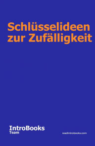 Title: Schlüsselideen zur Zufälligkeit, Author: IntroBooks Team