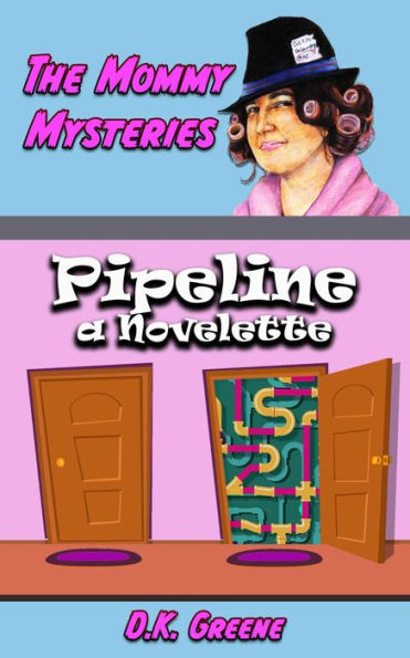 Pipeline: a Novelette (The Mommy Mysteries, #6)