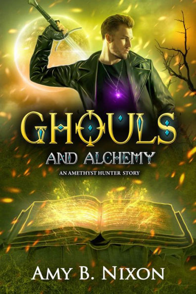 Ghouls And Alchemy (An Amethyst Hunter Story)