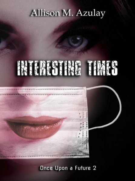 Interesting Times (Once Upon A Future, #2)
