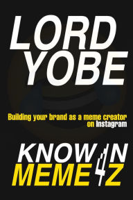 Title: Known 4 Memez, Author: Lord Yobe