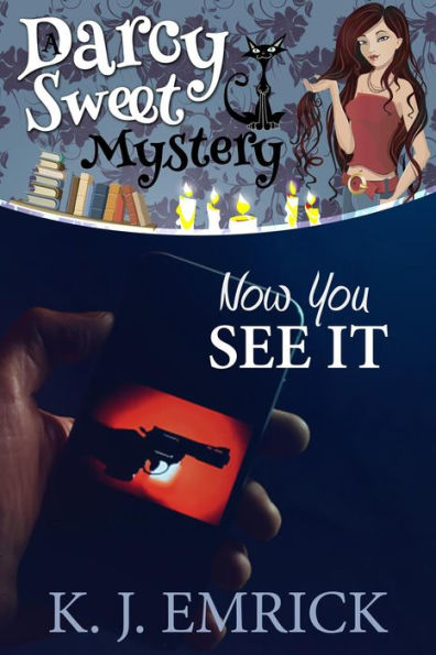Now You See It (A Darcy Sweet Cozy Mystery, #29)