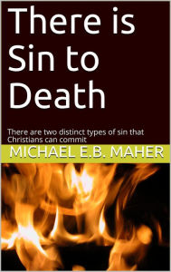 Title: There is Sin to Death, Author: Michael E.B. Maher