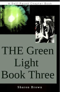 Title: The Green Light Book Three (The Green Light Trilogy, #3), Author: Sharon Brown