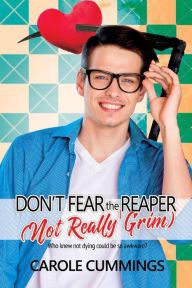 Title: Don't Fear the (Not Really Grim) Reaper, Author: Carole Cummings