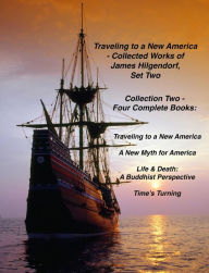 Title: Traveling to a New America - Collected Works of James Hilgendorf, Set Two, Author: James Hilgendorf