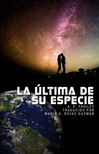 La última de su especie (La última de su especie - Preludio a la Serie Nueva Tierra, #1)