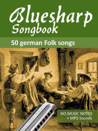 Title: Bluesharp Songbook - 50 German Folk Songs (Bluesharp Songbooks, #2), Author: Reynhard Boegl