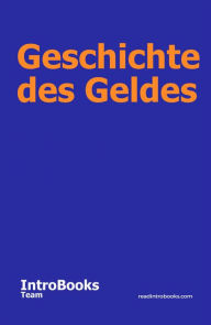 Title: Geschichte des Geldes, Author: IntroBooks Team