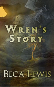 Title: Wren's Story (The Chronicles of Thamon), Author: Beca Lewis