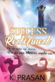 Title: Success Redefined, Author: K. Prasan