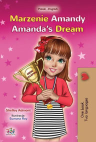 Title: Marzenie Amandy Amanda's Dream (Polish English Bilingual Collection), Author: Shelley Admont