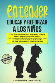 Title: Entender, educar y reforzar a los niños (Familia y relaciones, #2), Author: Claudia Weidner