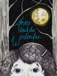 Title: Anne und die Wortenfee (Anne hat einen großen Bruder, #1), Author: JAN SWERTS